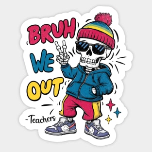 Bruh We Out Skeleton Sticker